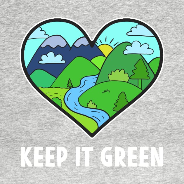 Earth day Keep It Green Love our Nature Heart by Mesyo